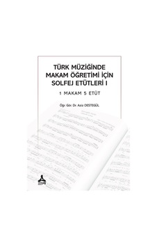 Türk Müziğinde Makam Öğretimi İçin Solfej Etütleri 1 Makam 5 E...