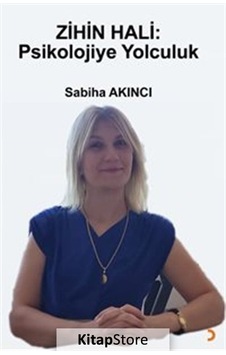 Zihin Hali: Psikolojiye Yolculuk - Sabiha Akıncı - Cinius Zihin Hali: Psikolojiye Yolculuk - Sabiha Akıncı - Cinius