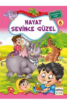 Hayat Sevince Güzel 6-Neşeli Orman Hikayeleri Dizisi-Büyük Boy - Bestami Yazgan - Nar Çocuk