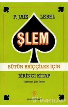 Şlem - Bütün briççiler için - P. Jais Lebel - İnkılap Kitabevi