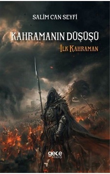 Kahramanın Düşüşü - İlk Kahraman / Salim Can Seyfi Kahramanın Düşüşü - İlk Kahraman / Salim Can Seyfi