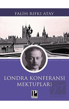 Londra Konferansı Mektupları - Falih Rıfkı Atay - Pozitif Yayıncılık