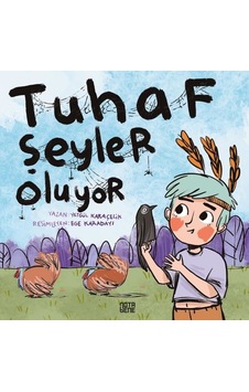 Tuhaf Şeyler Oluyor - Yetgül Karaçelik - Nota Bene Yayınları Tuhaf Şeyler Oluyor - Yetgül Karaçelik - Nota Bene Yayınları