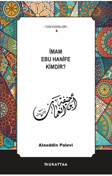 Imam Ebu Hanife Kimdir? Alaaddin Palevi