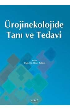 Ürojinekolojide Tanı ve Tedavi- Nobel Tıp Kitabevleri Ürojinekolojide Tanı ve Tedavi- Nobel Tıp Kitabevleri