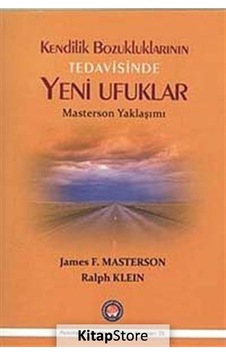 Kendilik Bozukluklarının Tedavisinde Yeni Ufuklar - Ralph Klein -  James F. Masterson - Psikoterapi Enstitüsü