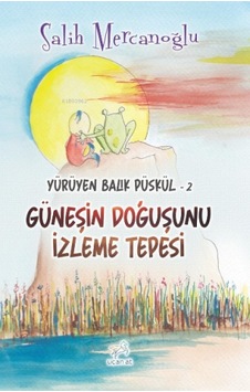 Güneşin Doğuşunu Izleme Tepesi - Yürüyen Balık Püskül 2