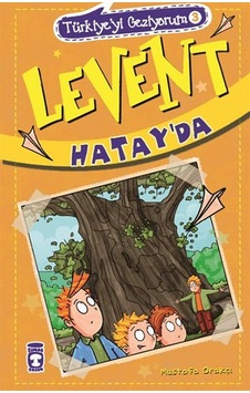 Levent Hatay'da - Mustafa Orakçı - Timaş Çocuk Levent Hatay'da - Mustafa Orakçı - Timaş Çocuk