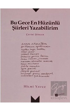 Bu Gece En Hüzünlü Şiirleri Yazabilirim - Hilmi Yavuz - Meserret Yayınları Bu Gece En Hüzünlü Şiirleri Yazabilirim - Hilmi Yavuz - Meserret Yayınları