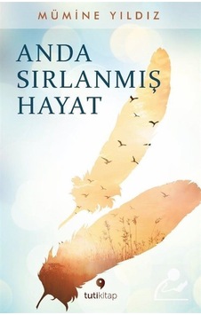 Anda Sırlanmış Hayat / Mümine Yıldız