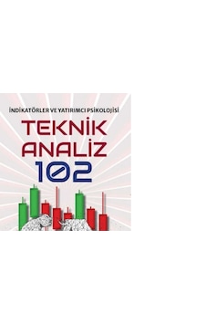 Teknik Analiz 102 Teknik Analiz 102