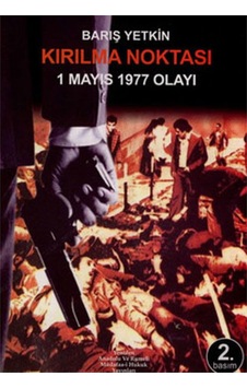 Kırılma Noktası - 1 Mayıs 1977 Olayı Barış Yetkin