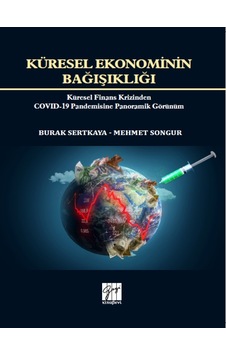Gazi Kitabevi - Küresel Ekonominin Bağışıklığı - Burak SERTKAYA - Mehmet SONGUR