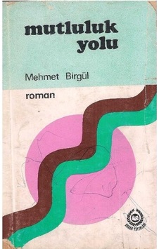Mutluluk Yolu - Mehmet Birgül 2.el