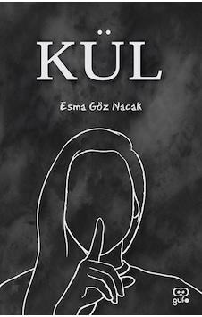 Kül - Esma Göz Nacak - Gufo Yayınları Kül - Esma Göz Nacak - Gufo Yayınları