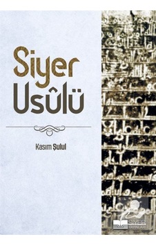 Siyer Usulü / Prof.Dr. Kasım Şulul 9786257274241