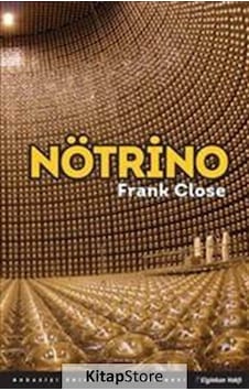 Nötrino - Frank Close - Boğaziçi Üniversitesi Yayınevi Nötrino - Frank Close - Boğaziçi Üniversitesi Yayınevi