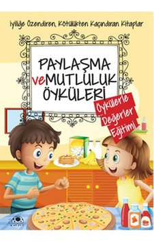 Paylaşma ve Mutluluk Öyküleri - Saide Nur Dikmen - Uğurböceği Paylaşma ve Mutluluk Öyküleri - Saide Nur Dikmen - Uğurböceği