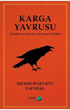 Karga Yavrusu Çocuklar Ve Gençler İçin Seçme Öyküler Karga Yavrusu Çocuklar Ve Gençler İçin Seçme Öyküler