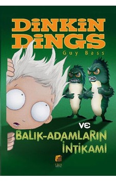 Dinkin Dings ve Balık Adamların İntikamı - Guy Bass - Final Kültür Sanat Yayınları Dinkin Dings ve Balık Adamların İntikamı - Guy Bass - Final Kültür Sanat Yayınları