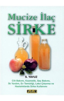 Mucize İlaç - Sirke - Suat Yavuz - Platform Yayınları