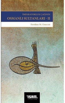 Imparatorluk Çağının Osmanlı Sultanları 2 / Prof. Dr. Feridun ... 9789753898935 Imparatorluk Çağının Osmanlı Sultanları 2 / Prof. Dr. Feridun ... 9789753898935