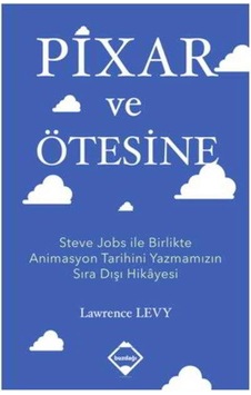Pixar ve Ötesine - Ali Atav -  Lawrence Levy - Buzdağı Yayınevi