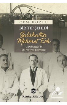 Bir Tıp Şehidi: Salahattin Mehmet Erk - Cem Kozlu - Remzi Kitabevi