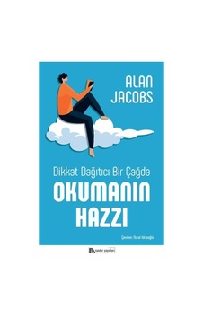 Dikkat Dağıtıcı Bir Çağda Okumanın Hazzı - Alan Jacobs - Sander Yayınları Dikkat Dağıtıcı Bir Çağda Okumanın Hazzı - Alan Jacobs - Sander Yayınları