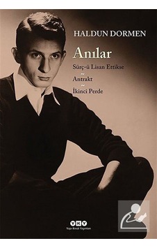 Anılar - Sürç-ü Lisan Ettikse - Antrakt - İkinci Perde - Haldun Dormen - Yapı Kredi Yayınları Anılar - Sürç-ü Lisan Ettikse - Antrakt - İkinci Perde - Haldun Dormen - Yapı Kredi Yayınları