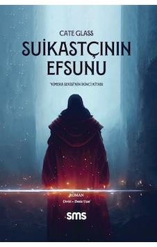 Suikastçının Efsunu - Kimera Serisi'nin İkinci Kitabı - Cate Glass - SMS Suikastçının Efsunu - Kimera Serisi'nin İkinci Kitabı - Cate Glass - SMS