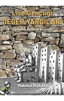 Lise Gençliği Değer Yargıları - Mahmut Dişkaya - Cinius Lise Gençliği Değer Yargıları - Mahmut Dişkaya - Cinius