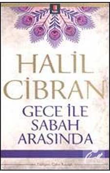 Gece ile Sabah Arasında - Halil Cibran - Kapı Yayınları