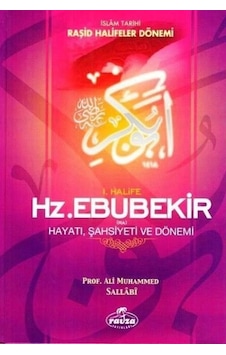 1.halife Hz Ebubekir Hayatı Şahsiyeti ve Dönemi - Muhammed Sallab 1.halife Hz Ebubekir Hayatı Şahsiyeti ve Dönemi - Muhammed Sallab