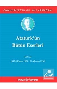 Atatürk'Ün Bütün Eserleri / 23. Cilt / Kolektif Atatürk'Ün Bütün Eserleri / 23. Cilt / Kolektif