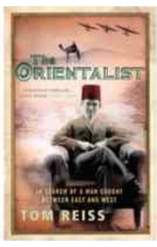The Orientalist: In Search of a Man caught between East and West - Tom Reiss - Vintage