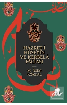 Hazret-i Hüseyin ve Kerbela Faciası / M. Asım Köksal