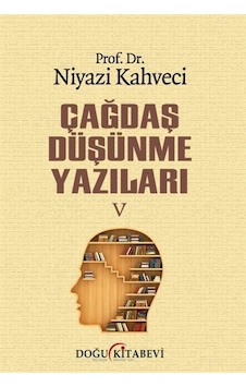 Çağdaş Düşünme Yazıları-5 - Niyazi Kahveci - Doğu Kitabevi Çağdaş Düşünme Yazıları-5 - Niyazi Kahveci - Doğu Kitabevi