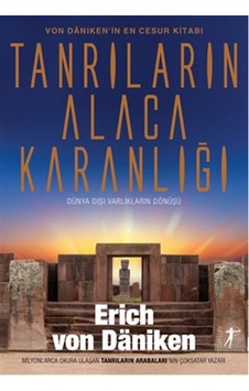 Tanrıların Alacakaranlığı - Erich Von Daniken - Artemis Yayınları Tanrıların Alacakaranlığı - Erich Von Daniken - Artemis Yayınları