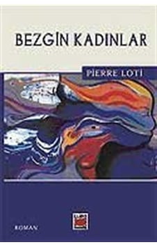 Bezgin Kadınlar - Pierre Loti - Elips Kitapları
