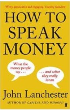 How to Speak Money - John Lanchester - Faber and Faber Paperback