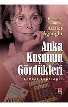 Anka Kuşunun Gördükleri - Yüksel Topaloğlu - Kesit Yayınları Anka Kuşunun Gördükleri - Yüksel Topaloğlu - Kesit Yayınları