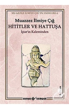 Hititler Ve Hattuşa / Muazzez İlmiye Çığ
