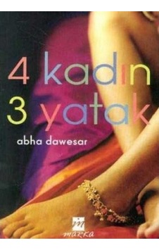 4 Kadın 3 Yatak - Abha Dawesar 1.baskı 4 Kadın 3 Yatak - Abha Dawesar 1.baskı