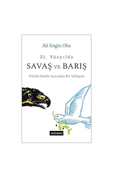 21. Yüzyılda Savaş Ve Barış & Politik Felsefe Açısından Bir Ya...