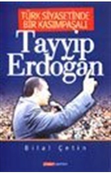 Türk Siyasetinde Bir Kasımpaşalı Tayyip Erdoğan / Bilal Çetin 9789758618620 Türk Siyasetinde Bir Kasımpaşalı Tayyip Erdoğan / Bilal Çetin 9789758618620