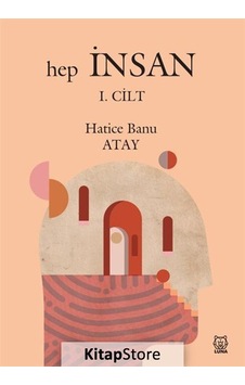 Hep İnsan (1. Cilt) / Hatice Banu Atay Hep İnsan (1. Cilt) / Hatice Banu Atay