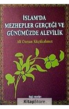 İslam'da Mezhepler Gerçeği Ve Günümüzde Alevilik / Ali Osman K...