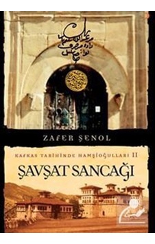 Şavşat Sancağı - Kafkas Tarihinde Hamşioğulları 2 - Zafer Şenol - Cinius Şavşat Sancağı - Kafkas Tarihinde Hamşioğulları 2 - Zafer Şenol - Cinius