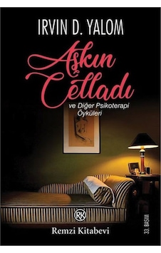 Aşkın Celladı Irvin D Yalom Remzi Kitabevi Aşkın Celladı Irvin D Yalom Remzi Kitabevi